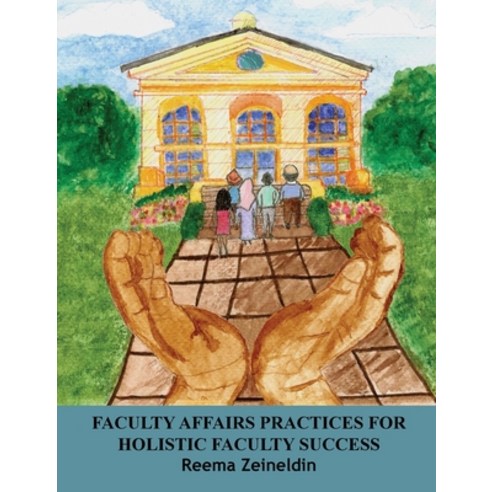 (영문도서)Faculty Affairs Practices for Holistic Faculty Success Hardcover, English, 9798995381402