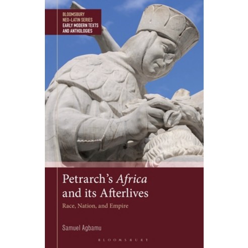(영문도서)Petrarch's Africa and Its Afterlives: Race Nation and Empire Hardcover, Bloomsbury Academic, English, 9781350330795