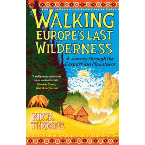 (영문도서)Walking Europe's Last Wilderness: A Journey Through the Carpathian Mountains Paperback, Yale University Press, English, 9780300286915