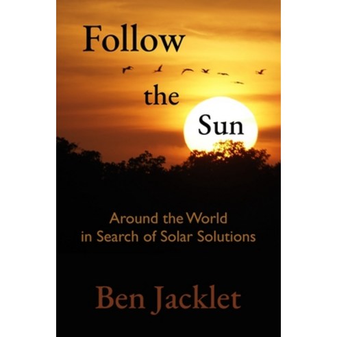 (영문도서)Follow the Sun: Around the World in Search of Solar Solutions Paperback, Independently Published, English, 9798275240948