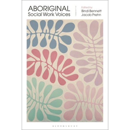 (영문도서)Aboriginal Social Work Voices Hardcover, Bloomsbury Academic, English, 9781350463653