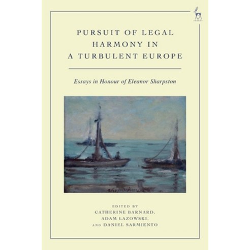 (영문도서)Pursuit of Legal Harmony in a Turbulent Europe: Essays in Honour of Eleanor Shar... Paperback, English, 9781509977048, Hart Publishing