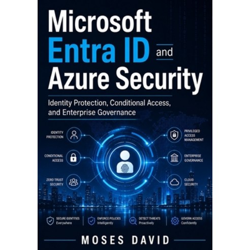 (영문도서)Microsoft Entra ID and Azure Security: Identity Protection Conditional Access ... Paperback, Independently Published, English, 9798189792120