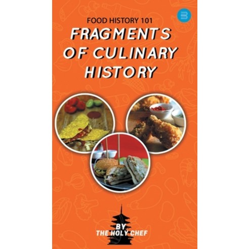 (영문도서)Food History 101: Fragments of Culinary History Hardcover, Bluerosepublisher, English, 9789354721885