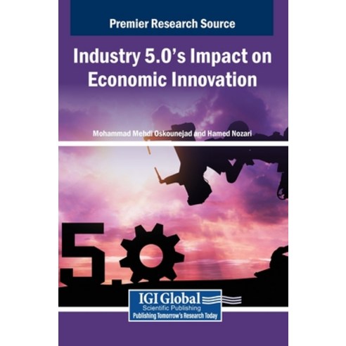 (영문도서)Industry 5.0's Impact on Economic Innovation Hardcover, Igi Global Scientific Publi..., English, 9798369345252