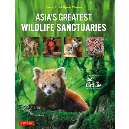 (영문도서)Asia's Greatest Wildlife Sanctuaries: In Support of Birdlife International Hardcover, Tuttle Publishing, English, 9780804859776
