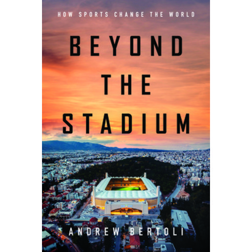 (영문도서)Beyond the Stadium: How Sports Change the World Hardcover, Stanford University Press, English, 9781503645257