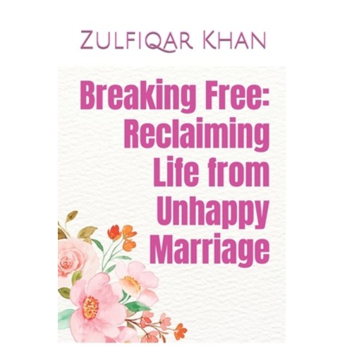(영문도서)Breaking Free: Reclaiming Life from Unhappy Marriage Paperback, Independently Published, English, 9798854177504