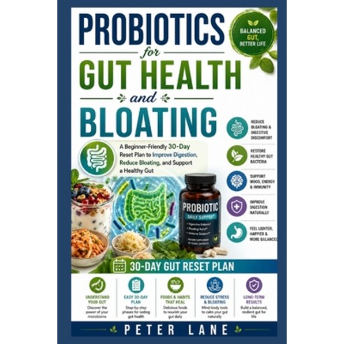 (영문도서)Probiotics for Gut Health and Bloating: A Beginner-Friendly 30-Day Reset Plan to... Paperback, Independently Published, English, 9798198617506
