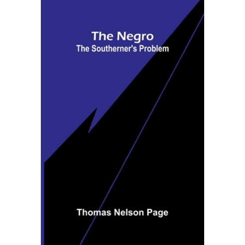 (영문도서)The negro: the southerner's problem Paperback, Alpha Edition, English, 9789374596982
