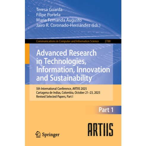 (영문도서)Advanced Research in Technologies Information Innovation and Sustainability: 5... Paperback, Springer, English, 9783032167606 Springer, English, 9783032167606