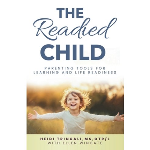 (영문도서)The Readied Child: Parenting Tools for Learning and Life Readiness Paperback, Hope*books, English, 9798891854581