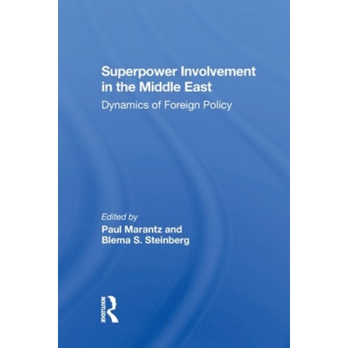 (영문도서)Superpower Involvement In The Middle East: Dynamics Of Foreign Policy Paperback, Routledge, English, 9780367304652