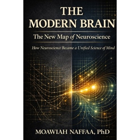 (영문도서)The Modern Brain: The New Map of Neuroscience Paperback, Moawiah Naffaa, English, 9798256208370