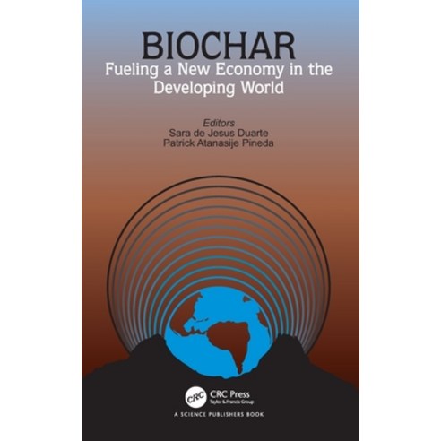 (영문도서)Biochar: Fueling a New Economy in the Developing World Hardcover, CRC Press, English, 9781032721781