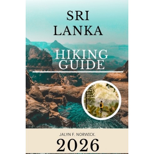 (영문도서)Sri Lanka Hiking Guide 2026 Paperback, Independently Published, English, 9798243535427