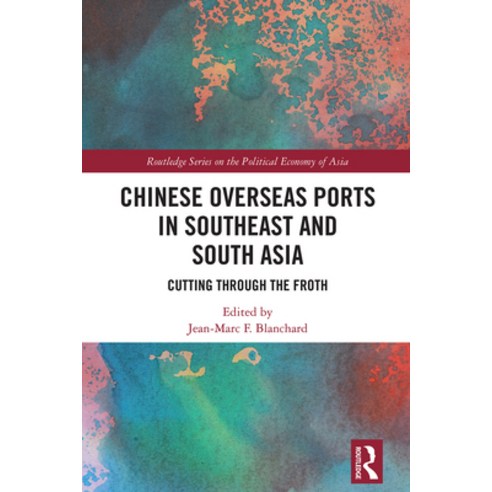 (영문도서)Chinese Overseas Ports in Southeast and South Asia: Cutting Through the Froth Paperback, Routledge, English, 9781032801209