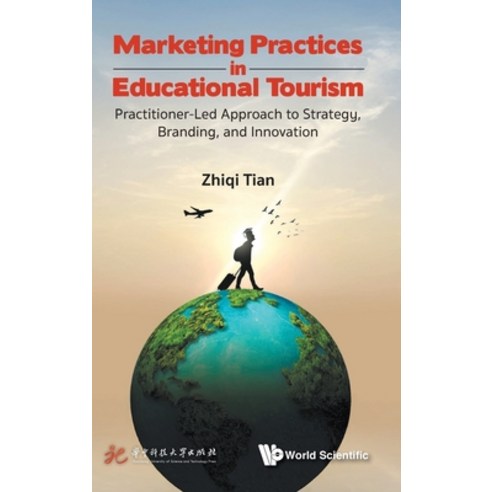 (영문도서)Marketing Practices in Educational Tourism Hardcover, World Scientific Publishing..., English, 9789819824656