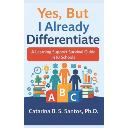 (영문도서)Yes But I Already Differentiate: A Learning Support Survival Guide in IB Schools Paperback, Independently Published, English, 9798241060754