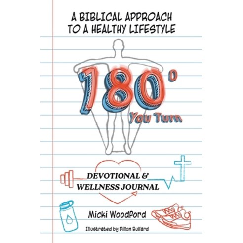 (영문도서)180° You Turn: A Biblical Approach to a Healthy Lifestyle Devotional & Wellness... Paperback, WestBow Press, English, 9798385055227