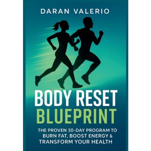 (영문도서)Reset Blueprint: The Proven 30-Day Program to Burn Fat Boost Energy & Transform... Paperback, Independently Published, English, 9798276347080