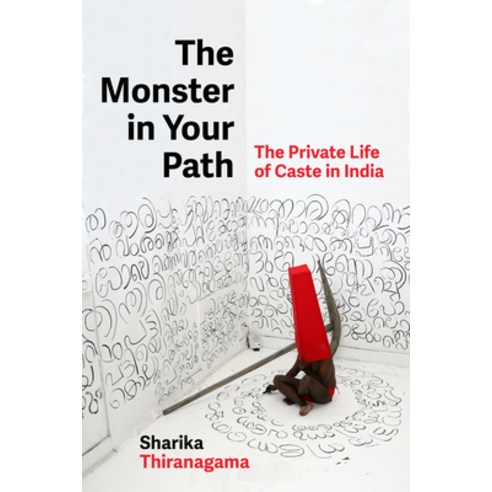 (영문도서)The Monster in Your Path: The Private Life of Caste in India Volume 21 Hardcover, University of California Press, English, 9780520425132
