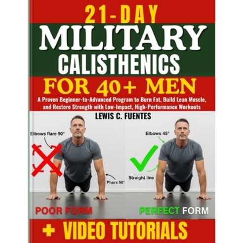 (영문도서)21-Day military calisthenics for 40+ Men: A Proven Beginner-to-Advanced Program... Paperback, Independently Published, English, 9798195006310