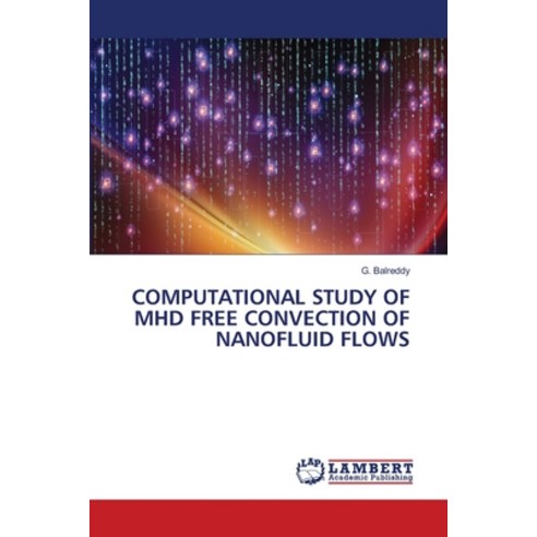 (영문도서)Computational Study of Mhd Free Convection of Nanofluid Flows Paperback, LAP Lambert Academic Publis..., English, 9786209817618