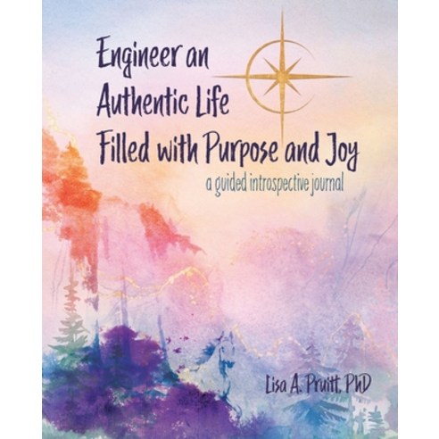 (영문도서)Engineer an Authentic Life Filled with Purpose and Joy: A guided introspective j... Paperback, Merry Dissonance Press, English, 9781939919717
