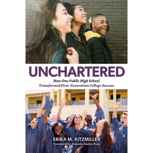 (영문도서)Unchartered: How One Public High School Transformed First-Generation College Suc... Paperback, Harvard Education PR, English, 9798895570876