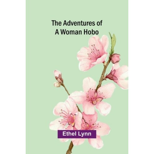 (영문도서)The Adventures of a Woman Hobo Paperback, Alpha Edition, English, 9789374592588