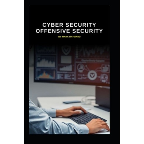 (영문도서)Cyber Security Offensive Security Paperback, Independently Published, English, 9798243714631