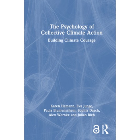 (영문도서)The Psychology of Collective Climate Action: Building Climate Courage Hardcover, Routledge, English, 9781032905297