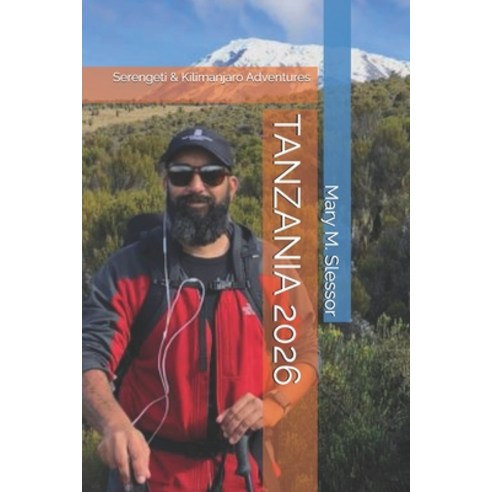 (영문도서)Tanzania 2026: Serengeti & Kilimanjaro Adventures Paperback, Independently Published, English, 9798276102184
