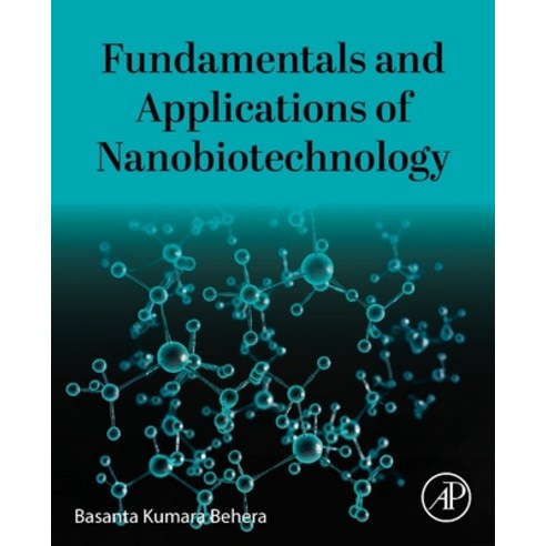 (영문도서)Fundamentals and Applications of Nanobiotechnology Paperback, Academic Press, English, 9780443405556