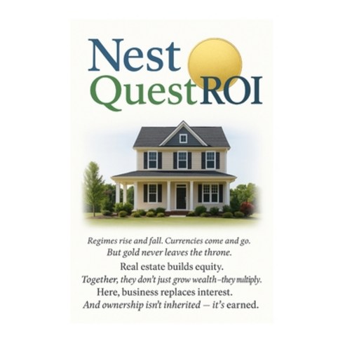 (영문도서)Nest Quest ROI: An Engine & Simulator to Outrun Interest and Resist Inflation Paperback, Softtelrg Press, English, 9798993097725