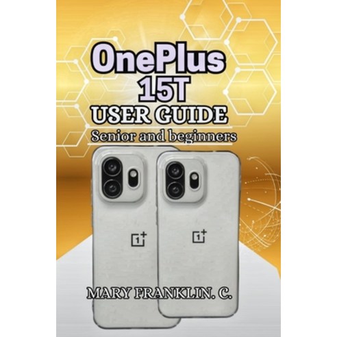 (영문도서)OnePlus 15T User Guide: Professional Photography Gaming Performance and System... Paperback, Independently Published, English, 9798184490663