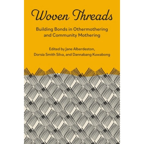 (영문도서)Woven Threads: Building Bonds in Othermothering and Community Mothe... Mass Market Paperbound, Demeter Press, English, 9781772585742