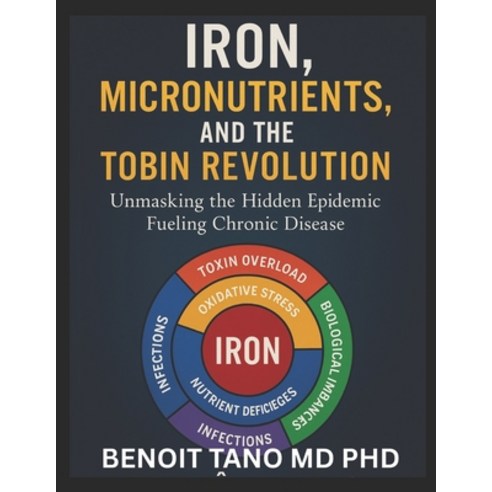 (영문도서)Iron Micronutrients and the Hidden Epidemic: How Micronutrient Deficiencies Fu... Paperback, Independently Published, English, 9798269222561