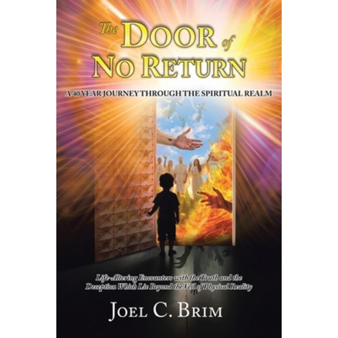(영문도서)The Door of No Return: A 40 Year Journey Through the Spiritual Realm: Life-Alter... Paperback, Christian Faith Publishing, English, 9798895261330