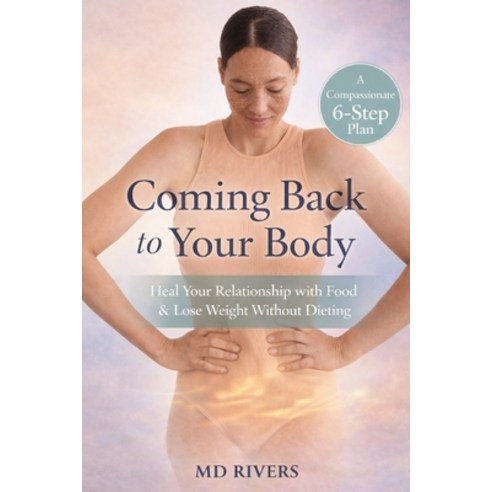 (영문도서)Coming Back To Your Body: A Conscious Weight Loss Guide for Healing Strength a... Paperback, Independently Published, English, 9798243448147 Independently Published, English, 9798243448147