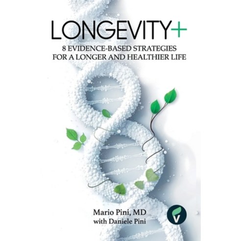 (영문도서)Longevity+: 8 Evidence-Based Strategies for a Longer and Healthier Life Paperback, Green Ventures, English, 9791281513105