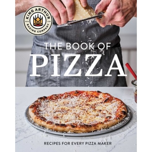 (영문도서)King Arthur Baking Company's Book of Pizza: Recipes for Every Pizza Maker Hardcover, S&s/Simon Element, English, 9781668054451