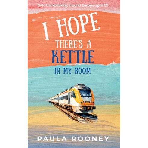(영문도서)I Hope There's a Kettle in My Room Paperback, Paula Rooney, English, 9781068276507