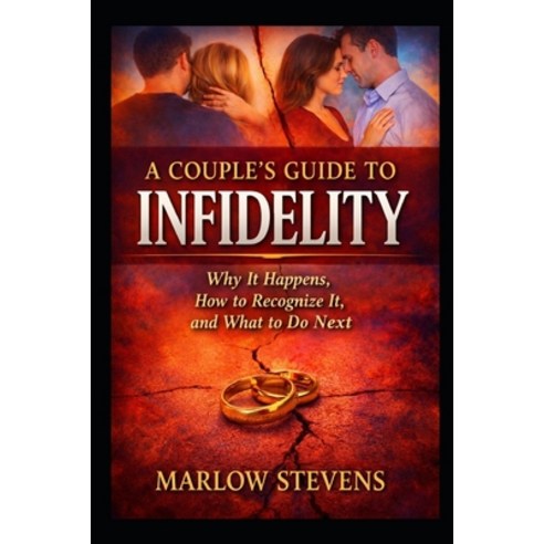 (영문도서)A Couple's Guide to Infidelity: Why Affairs Begin How Trust Is Broken and What... Paperback, Independently Published, English, 9798244182729