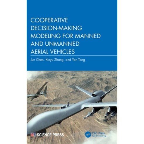 (영문도서)Cooperative Decision-Making Modeling for Manned and Unmanned Aerial Vehicles Hardcover, CRC Press, English, 9781041341796