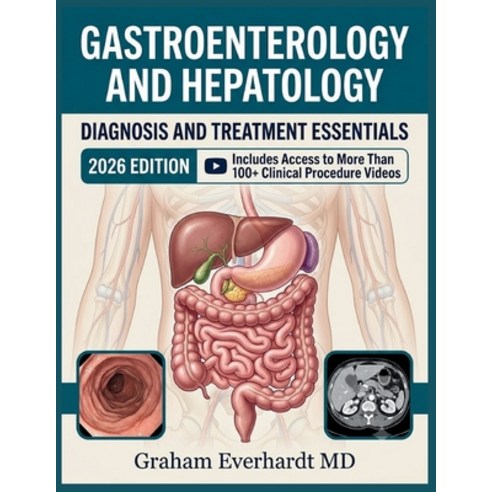 (영문도서)Gastroenterology and Hepatology Diagnosis and Treatment Essentials: A Clinical G... Paperback, Independently Published, English, 9798183787764
