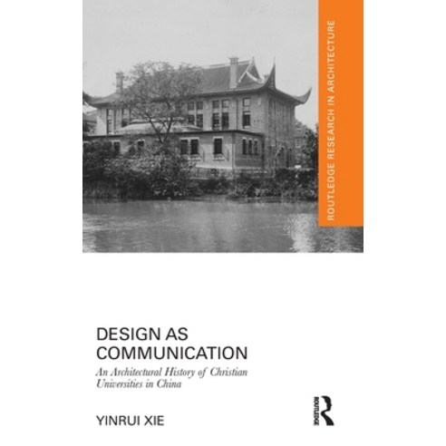 (영문도서)Design as Communication: An Architectural History of Christian Universities in C... Hardcover, Routledge, English, 9781032901893