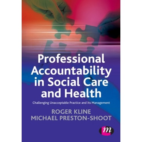 (영문도서)Professional Accountability in Social Care and Health: Challenging Unacceptable... Paperback, Learning Matters, English, 9780857256898