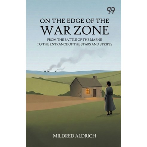 (영문도서)On The Edge Of The War Zone: From the Battle of the Marne to the Entrance of the... Paperback, Double 9 Books, English, 9789377506711